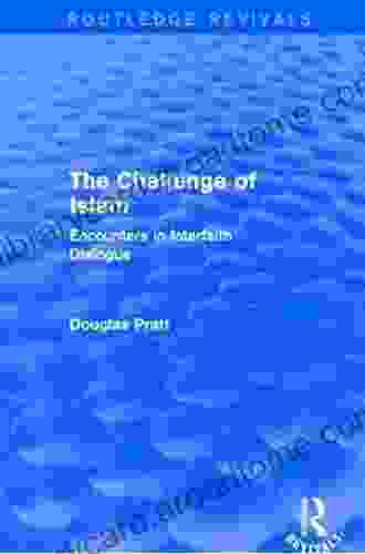 Routledge Revivals: The Challenge Of Islam (2005): Encounters In Interfaith Dialogue