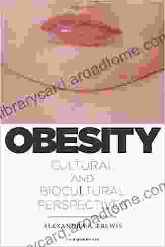 Obesity: Cultural And Biocultural Perspectives (Studies In Medical Anthropology)