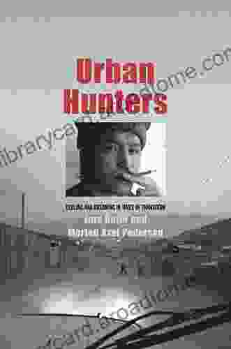 Urban Hunters: Dealing And Dreaming In Times Of Transition (Eurasia Past And Present)