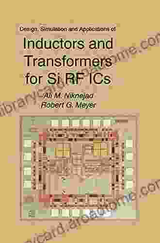 Design Simulation And Applications Of Inductors And Transformers For Si RF ICs (The Springer International In Engineering And Computer Science 586)