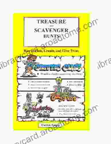 Treasure and Scavenger Hunts: How to Plan Create and Give Them (Treasure Hunt 1)