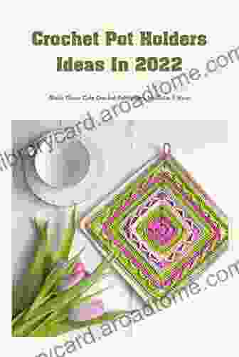 Crochet Pot Holders Ideas In 2024: Make These Cute Crochet PotHolders In Under 1 Hour: Easy Crochet Potholder Patterns