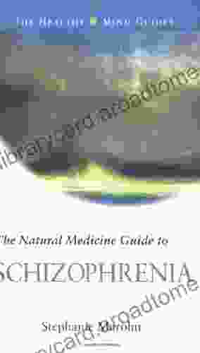 The Natural Medicine Guide To Schizophrenia (The Healthy Mind Guides)