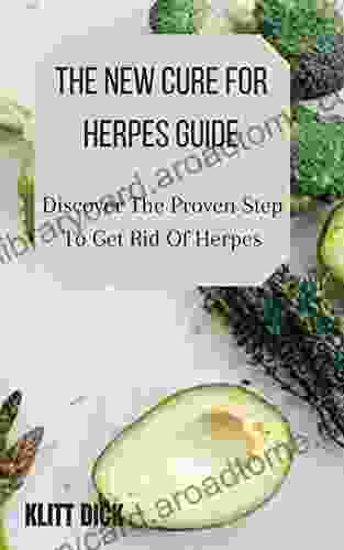 The New Cure For Herpes Guide: Discover The Proven Step To Get Rid Of Herpes