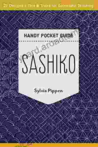 Sashiko Handy Pocket Guide: 27 Designs Tips Tricks For Successful Stitching