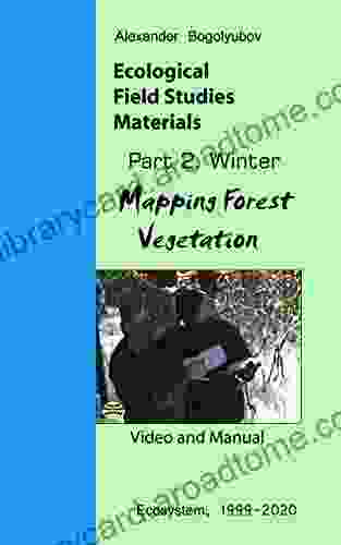 Mapping Forest Vegetation: Ecological Field Studies Materials: Videos And Manuals