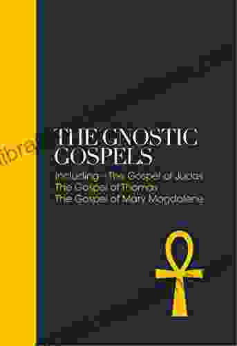 The Gnostic Gospels: Including The Gospel Of Thomas The Gospel Of Mary Magdalene (Sacred Texts 2)