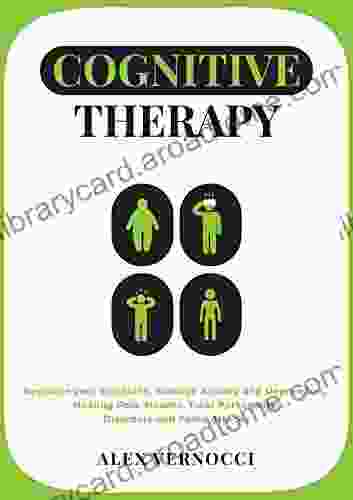 Cognitive Therapy: Regulate your emotions manage anxiety and depression healing post trauma treat personality disorders and panic attacks