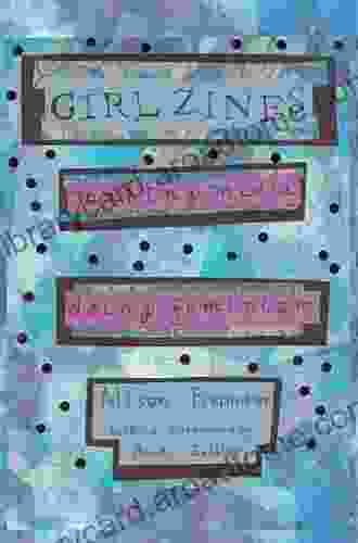 Girl Zines: Making Media Doing Feminism