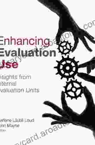 Enhancing Evaluation Use: Insights From Internal Evaluation Units