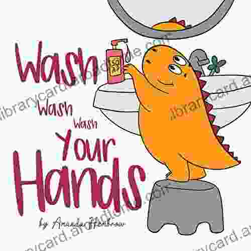 Wash Wash Wash Your Hands (Kids self care Book 1)