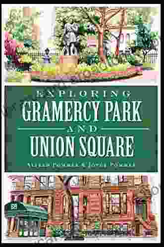 Exploring Gramercy Park and Union Square (History Guide)