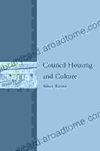 Council Housing And Culture: The History Of A Social Experiment (Planning History And Environment)