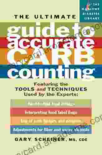 The Ultimate Guide To Accurate Carb Counting: Featuring The Tools And Techniques Used By The Experts (Marlowe Diabetes Library)