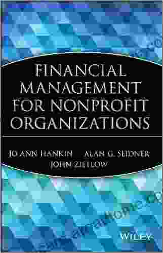 Financial Management For Nonprofit Organizations (Wiley Nonprofit Law Finance And Management 109)