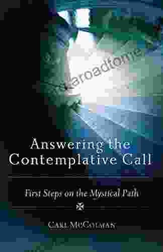 Answering The Contemplative Call: First Steps On The Mystical Path