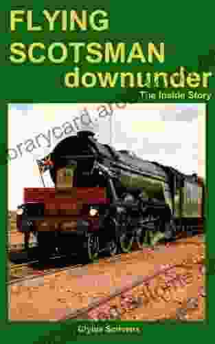 Flying Scotsman Down Under: The Inside Story (Article)