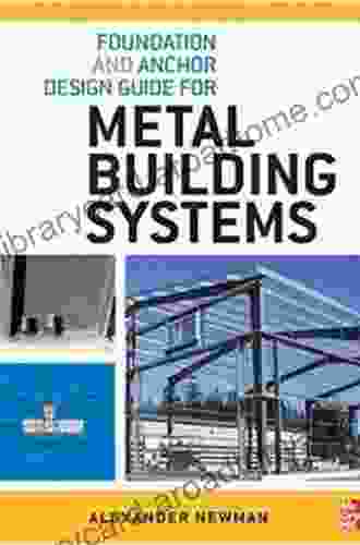 Foundation And Anchor Design Guide For Metal Building Systems