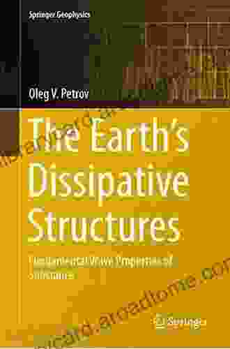 The Earth S Dissipative Structures: Fundamental Wave Properties Of Substance (Springer Geophysics)