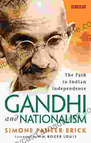 Gandhi And Nationalism: The Path To Indian Independence