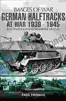 German Halftracks At War 1939 1945 (Images Of War)