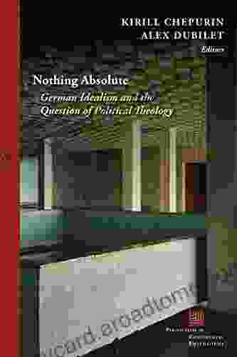 Nothing Absolute: German Idealism and the Question of Political Theology (Perspectives in Continental Philosophy)