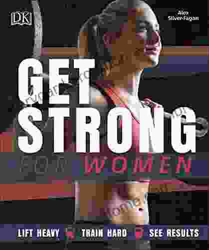 Get Strong For Women: Lift Heavy Train Hard See Results