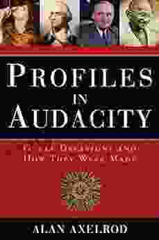 Profiles In Audacity: Great Decisions And How They Were Made