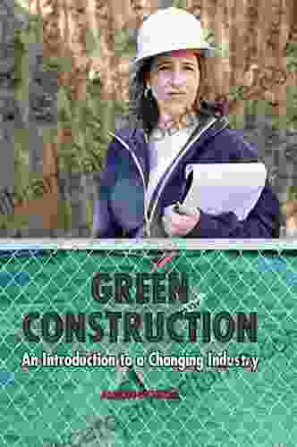 Green Construction: An Introduction to a Changing Industry