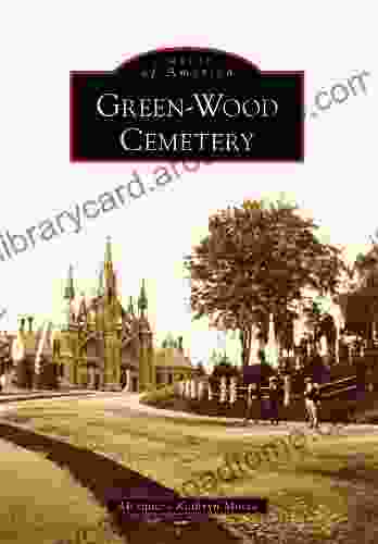 Green Wood Cemetery (Images Of America)