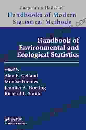 Handbook Of Environmental And Ecological Statistics (Chapman Hall/CRC Handbooks Of Modern Statistical Methods)