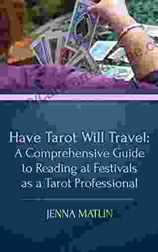 Have Tarot Will Travel: A Comprehensive Guide To Reading At Festivals As A Tarot Professional