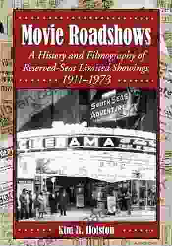 Movie Roadshows: A History And Filmography Of Reserved Seat Limited Showings 1911 1973