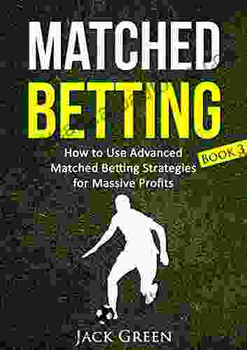 Matched Betting 3: How To Use Advanced Matched Betting Strategies For Massive Profits (Matched Betting Free Bets)