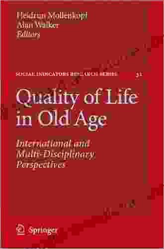 Quality of Life in Old Age: International and Multi Disciplinary Perspectives (Social Indicators Research 31)