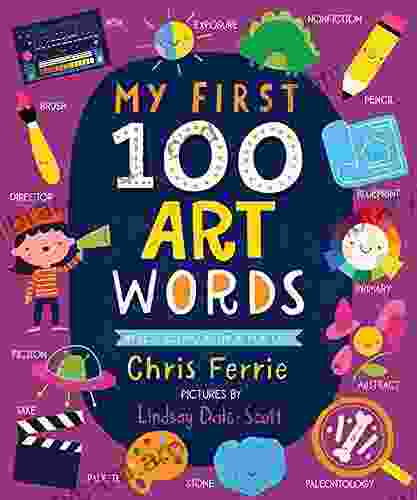 My First 100 Art Words: Introduce Babies And Toddlers To Painting Architecture Music And More (Preschool STEAM Art For Babies) (My First STEAM Words)
