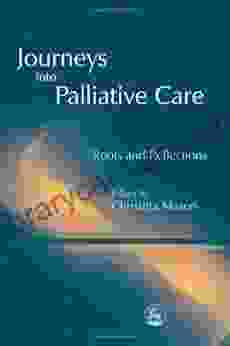 Journeys into Palliative Care: Roots and Reflections