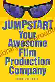 Jumpstart Your Awesome Film Production Company