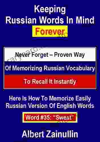 Keeping Russian Words In Mind Forever: Never Forget Proven Way Of Memorizing Russian Vocabulary To Recall It Instantly (Word #35: Sweat)