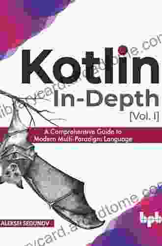 Kotlin In Depth Vol I : A Comprehensive Guide To Modern Multi Paradigm Language (English Edition)