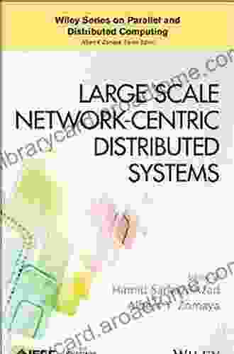 Large Scale Network Centric Distributed Systems (Wiley On Parallel And Distributed Computing 85)
