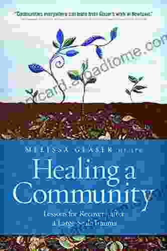 Healing A Community: Lessons For Recovery After A Large Scale Trauma