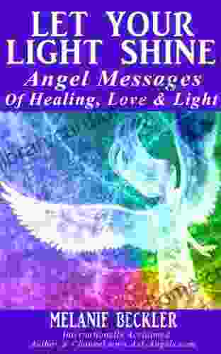 Let Your Light Shine Angel Messages of Healing Love Light