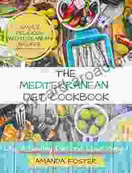 Mediterranean Diet Cookbook: Live a Healthy Life and Lose Weight Simply Delicious Mediterranean Recipes (Healthy Eating 1)