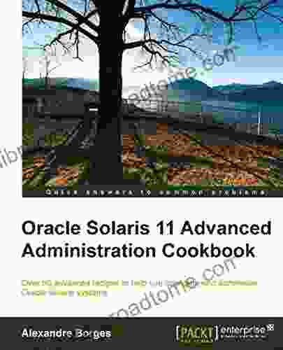 Oracle Solaris 11 Advanced Administration Cookbook