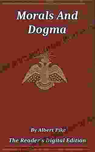 Morals And Dogma (Illustrated): The Reader S Digital Edition