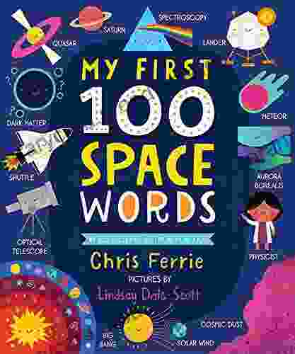 My First 100 Space Words: Planets Stars The Solar System And Beyond For Babies And Toddlers From The #1 Science Author For Kids (My First STEAM Words)
