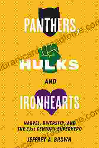 Panthers Hulks And Ironhearts: Marvel Diversity And The 21st Century Superhero