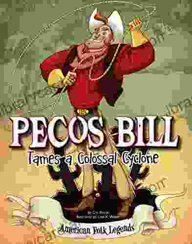 Pecos Bill Tames A Colossal Cyclone (American Folk Legends)