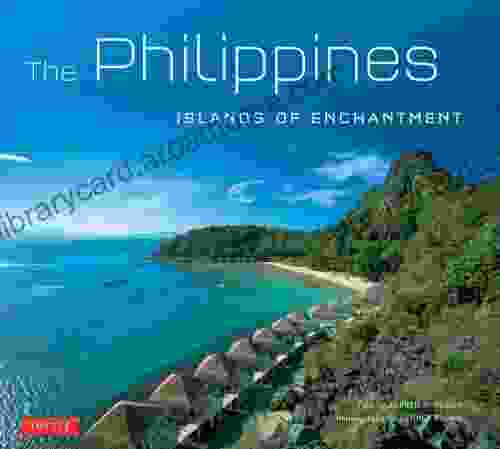 Philippines: Islands Of Enchantment Alfred A Yuson